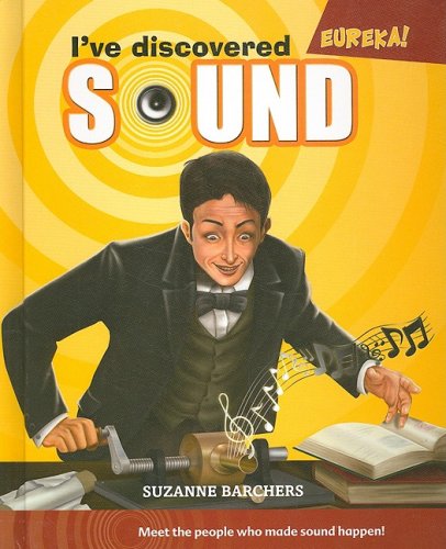 Cover for Suzanne Barchers · I've Discovered Sound (Eureka!) (Hardcover Book) (2009)