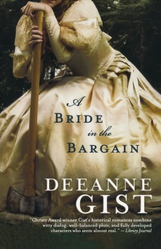 A Bride in the Bargain - Deeanne Gist - Libros - Baker Publishing Group - 9780764204074 - 1 de junio de 2009