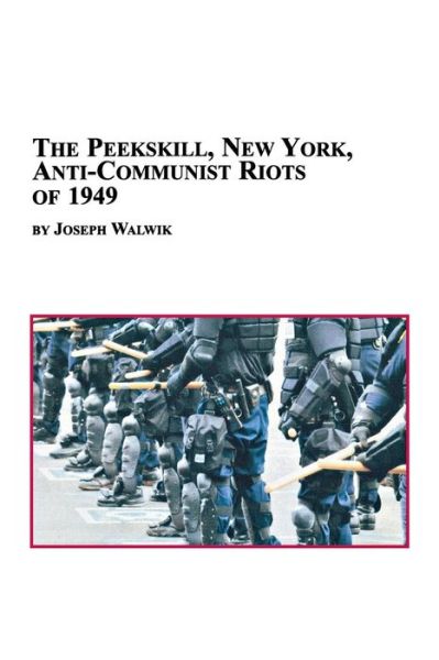 Cover for Joseph Walwik · The Peekskill, New York, Anti-communist Riots of 1949 (Paperback Book) (2002)