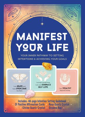 Cover for Editors of Chartwell Books · Manifest Your Life: Your Inner Pathway to Setting Intentions and Achieving Your Goals - Includes: Includes: 48-page Intention Setting Guidebook, 31 Positive Affirmation Cards, Rose  Quartz Crystal, Citrine Quartz Crystal, Organza Bag (Bok) (2023)