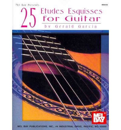 25 Etudes Esquisses For Guitar - Gerald Garcia - Books - Mel Bay Publications,U.S. - 9780786604074 - October 6, 1995