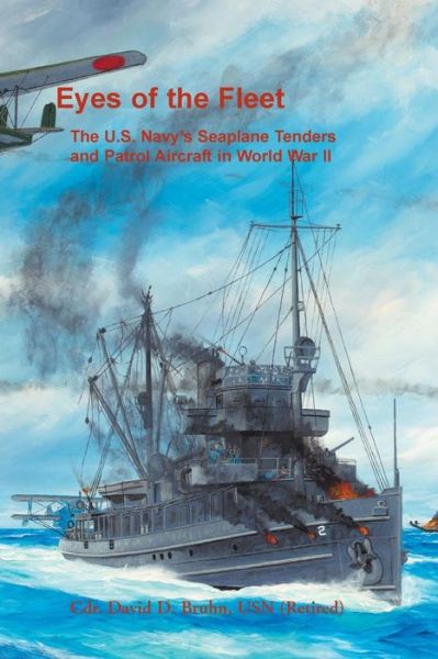 Cover for David Bruhn Bruhn · Eyes of the Fleet The U.S. Navy's Seaplane Tenders and Patrol Aircraft in World War II (Paperback Book) (2016)