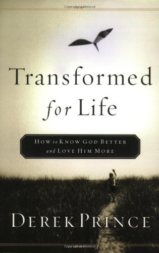 Cover for Derek Prince · Transformed for Life: How to Know God Better and Love Him More (Paperback Bog) (2002)