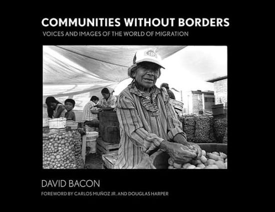 Cover for David Bacon · Communities without Borders: Images and Voices from the World of Migration (Paperback Book) (2006)