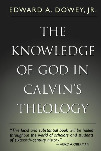 Cover for Mr. Edward A. Dowey Jr. · Knowledge of God in Calvin's Theology, 3rd Ed. (Paperback Book) [Expanded edition] (1994)