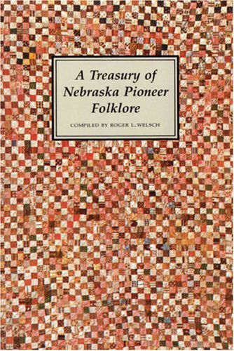 Cover for Roger L. Welsch · A Treasury of Nebraska Pioneer Folklore (Paperback Book) [Reprint edition] (1984)