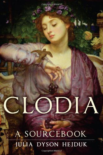 Cover for Julia Dyson Hejduk · Clodia: A Sourcebook - Oklahoma Series in Classical Culture (Paperback Bog) (2008)