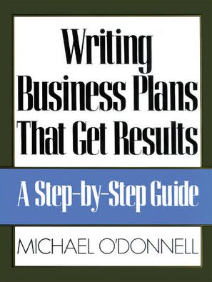 Cover for Michael O'Donnell · Writing Business Plans That Get Results (Taschenbuch) [Ed edition] (1991)