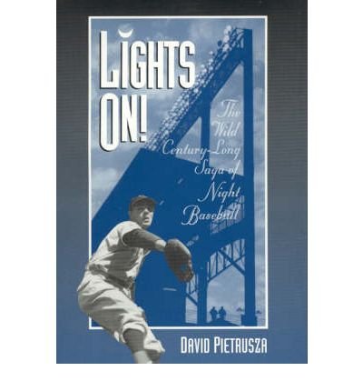 Cover for David Pietrusza · Lights On!: The Wild Century-Long Saga of Night Baseball - American Sports History Series (Hardcover bog) (1997)
