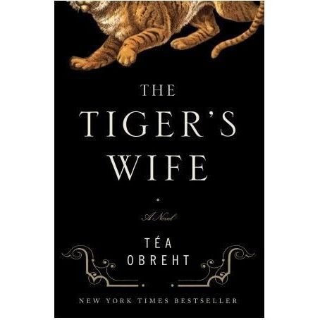 Cover for Téa Obreht · The Tiger's Wife: A Novel (Paperback Book)