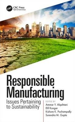 Cover for Alqahtani, Ammar Y. (King Abdulaziz University, Makkah, Saudi Arabia) · Responsible Manufacturing: Issues Pertaining to Sustainability (Hardcover Book) (2019)