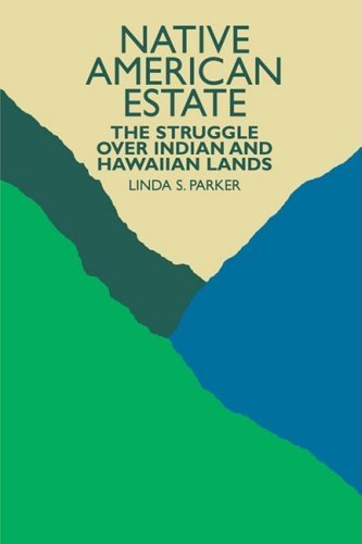 Native American Estate: the Struggle over Indian and Hawaiian Lands - Linda S. Parker - Books - University of Hawaii Press - 9780824818074 - March 1, 1996