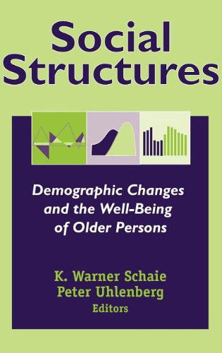 Cover for Peter Uhlenberg · Social Structures: Demographic Changes and the Well-Being of Older Persons - Social Impact on Aging Series (Hardcover Book) (2007)