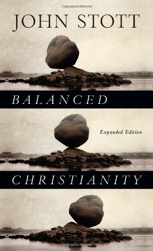 Cover for John Stott · Balanced Christianity (Paperback Book) [Expanded edition] (2013)
