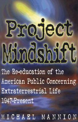 Cover for Michael Mannion · Project Mindshift: The Re-Education of the American Public Concerning Extraterrestrial Life, 1947-present (Pocketbok) (2000)