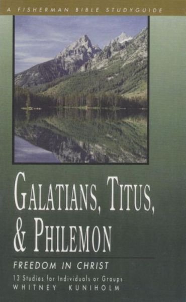 Cover for W. Kuniholm · Galations, Titus &amp; Philemon: Freedom in Christ - Fisherman Bible Study Guides (Paperback Book) (2000)