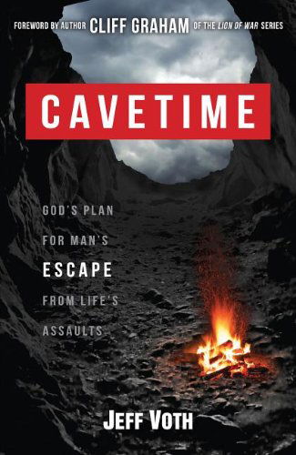 Cover for Jeff Voth · Cavetime: God's Plan for Man's Escape from Life's Assaults (Paperback Book) [Original edition] (2012)