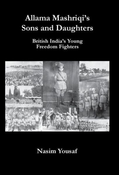 Cover for Nasim Yousaf · Allama Mashriqi's Sons &amp; Daughters: British India's Young Freedom Fighters (Gebundenes Buch) (2017)