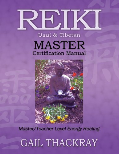 Cover for Gail Thackray · REIKI, Usui &amp; Tibetan, MASTER Certification Manual (Taschenbuch) (2013)