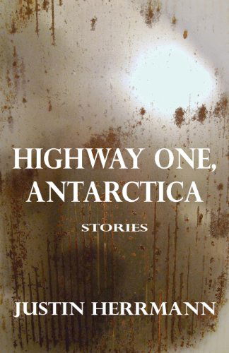 Cover for Justin Herrmann · Highway One, Antarctica (Paperback Book) (2014)