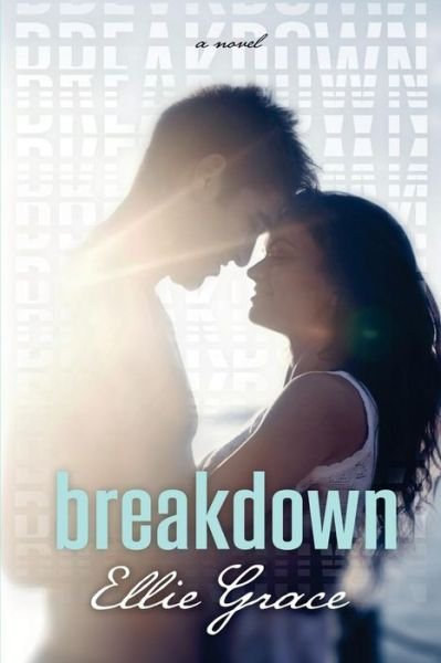 Cover for Ellie Grace · Breakdown (Pocketbok) (2014)