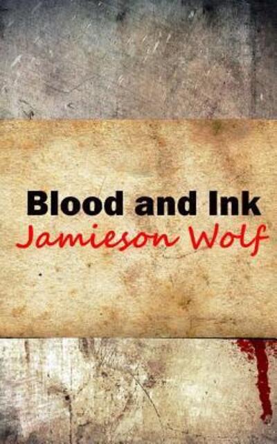 Cover for Jamieson Wolf · Blood and Ink (Paperback Book) (2013)