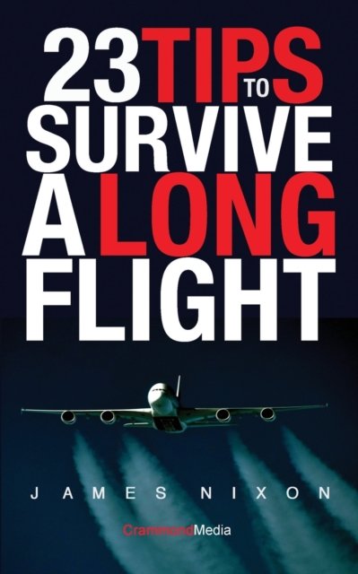Cover for Nixon C James · 23 Tips To Survive A Long Flight (Paperback Bog) (2017)