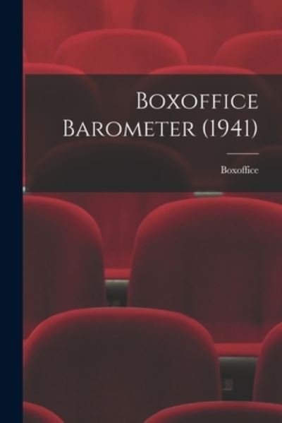 Boxoffice Barometer (1941) - Boxoffice - Books - Hassell Street Press - 9781014559074 - September 9, 2021