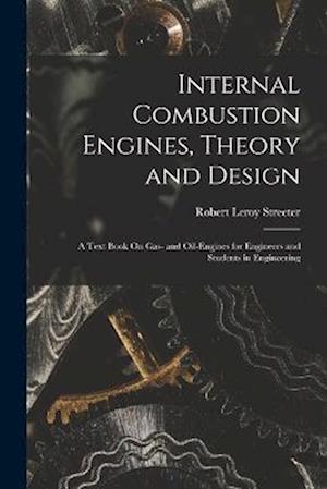 Cover for Robert Leroy Streeter · Internal Combustion Engines, Theory and Design (Book) (2022)