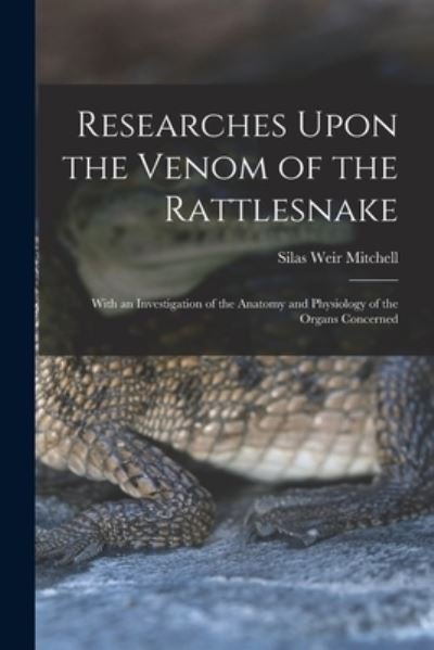 Cover for Silas Weir Mitchell · Researches upon the Venom of the Rattlesnake (Book) (2022)