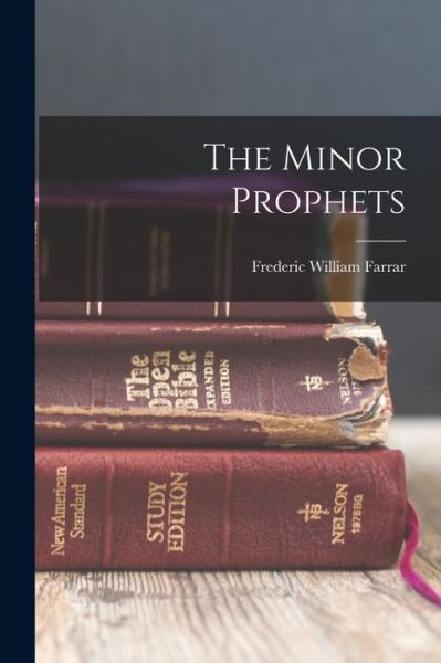 Cover for Frederic William Farrar · Minor Prophets (Book) (2022)