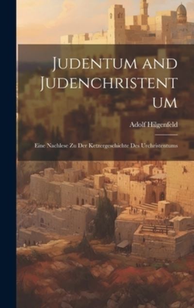 Cover for Adolf Hilgenfeld · Judentum and Judenchristentum (Book) (2023)