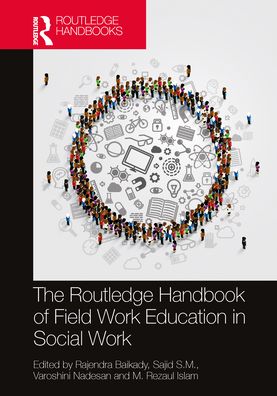 Cover for Baikady, Rajendra (University of Johannesburg, South Africa) · The Routledge Handbook of Field Work Education in Social Work (Hardcover Book) (2022)