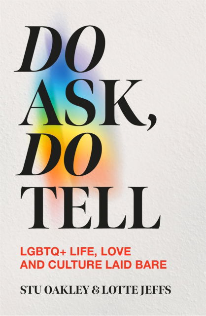 Cover for Lotte Jeffs · Do Ask, Do Tell: Queer Life, Love and Culture Laid Bare (Hardcover Book) (2025)