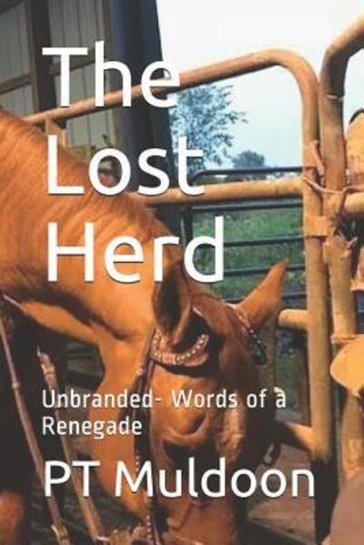 Cover for PT Muldoon · The Lost Herd Unbranded -Words of a Renegade (Pocketbok) (2019)