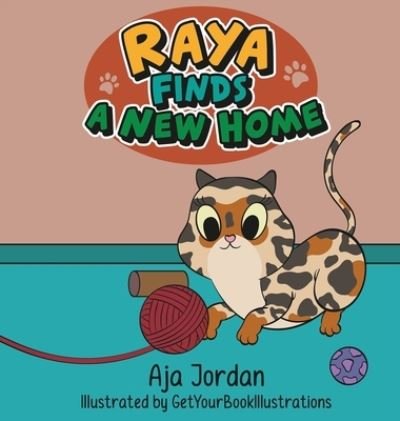 Cover for Aja Jordan · Raya Finds a New Home (Innbunden bok) (2020)