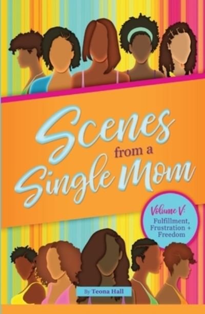 Cover for Teona S. Hall · Scenes from a Single Mom, Volume V (Book) (2022)