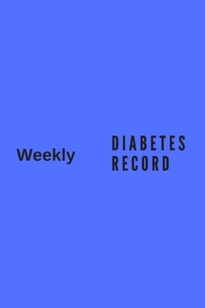 Cover for Magicsd Designs Journals · Weekly Diabetes Record (Paperback Book) (2019)