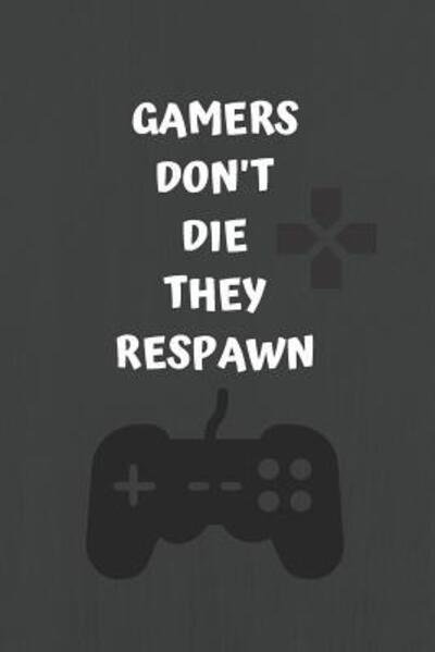 Cover for EHJ Finance · Gamers don't die they respawn (Paperback Bog) (2019)