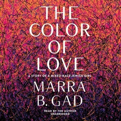 Cover for Marra B. Gad · The Color of Love A Story of a Mixed-Race Jewish Girl (CD) (2020)