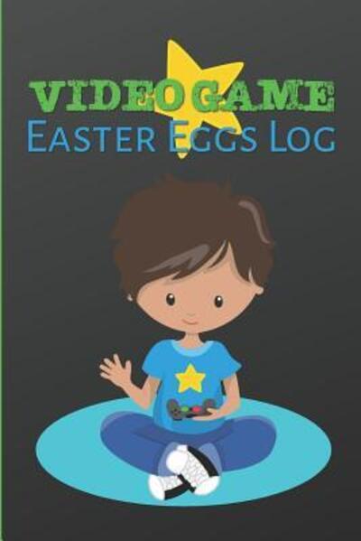 Cover for Larkspur &amp; Tea Publishing · Video Game Easter Eggs Log (Pocketbok) (2019)