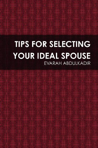 Cover for Evarah Abdulkadir · Tips for Selecting Your Ideal Spouse (Paperback Book) (2012)