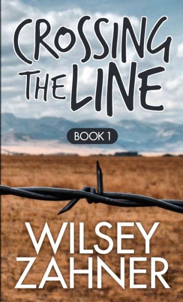 Cover for Wilsey Zahner · Crossing The Line (Paperback Book) (2021)