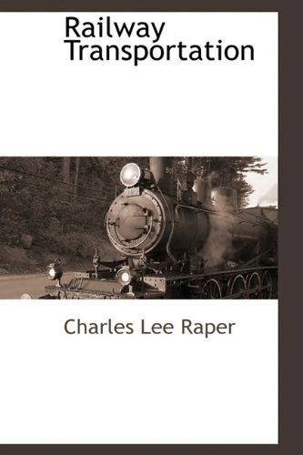 Cover for Charles Lee Raper · Railway Transportation (Paperback Book) (2009)