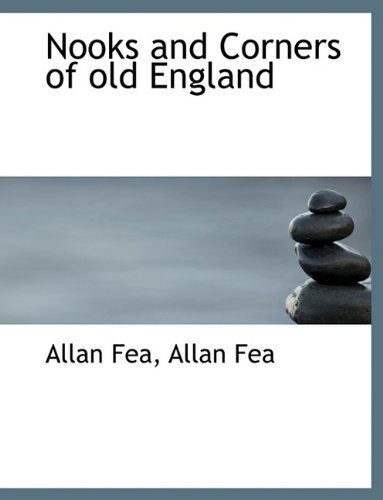 Cover for Allan Fea · Nooks and Corners of Old England (Hardcover Book) (2009)