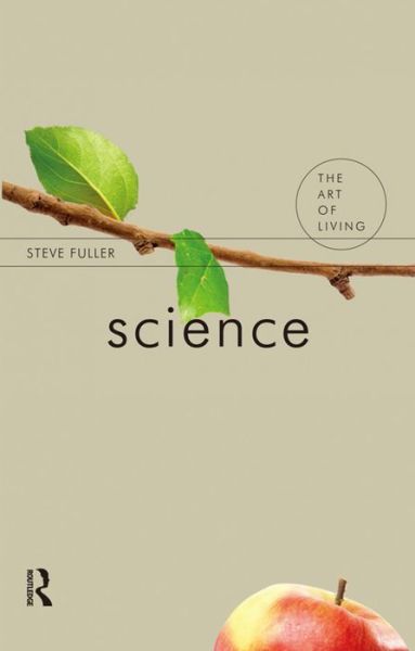 Cover for Steve Fuller · Science - The Art of Living (Hardcover Book) (2016)