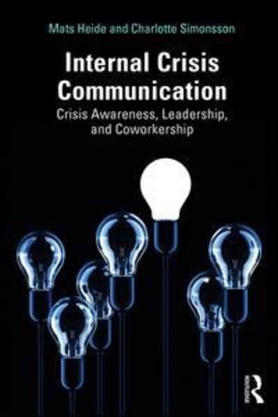 Cover for Heide, Mats (Lund University, Sweden) · Internal Crisis Communication: Crisis Awareness, Leadership and Coworkership (Hardcover Book) (2019)