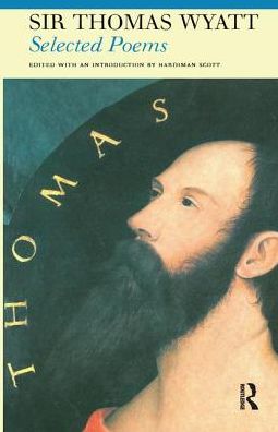 Cover for Sir Thomas Wyatt · Selected Poems of Sir Thomas Wyatt - Fyfield Books (Hardcover Book) (2017)