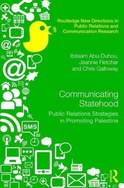 Cover for Ibtisam Abu-Duhou · Communicating Statehood: Public Relations Strategies in Promoting Palestine - Routledge New Directions in PR &amp; Communication Research (Hardcover Book) (2026)