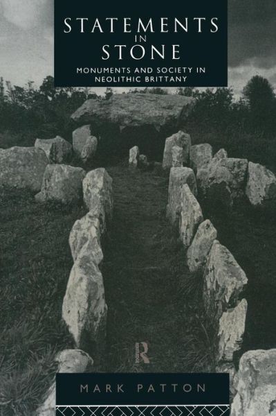 Cover for Mark Patton · Statements in Stone: Monuments and Society in Neolithic Brittany (Paperback Book) (2015)